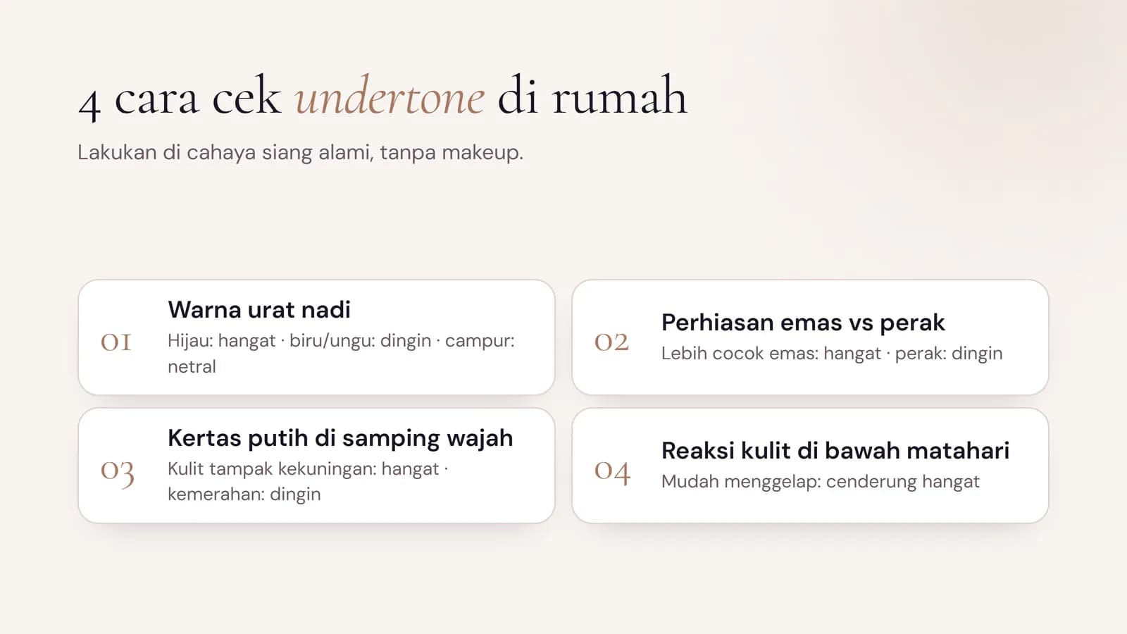 Empat cara cek undertone kulit: warna urat nadi, perhiasan emas vs perak, kertas putih di samping wajah, dan reaksi kulit di bawah matahari