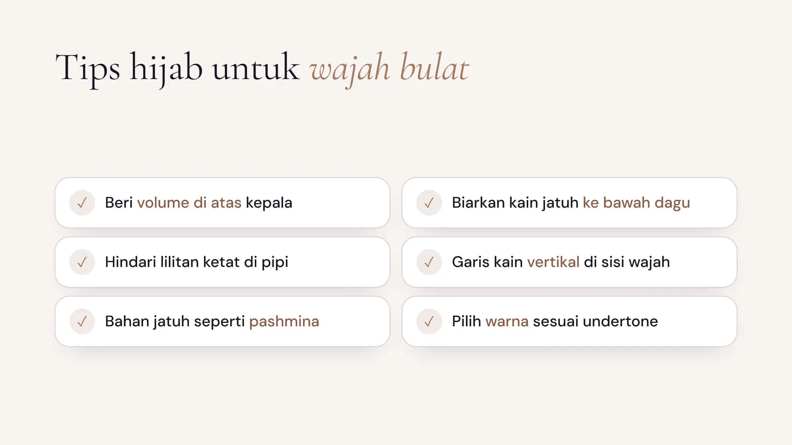 Tips hijab untuk wajah bulat: volume di atas kepala, kain jatuh ke bawah dagu, hindari lilitan ketat di pipi, garis vertikal, bahan jatuh, warna sesuai undertone