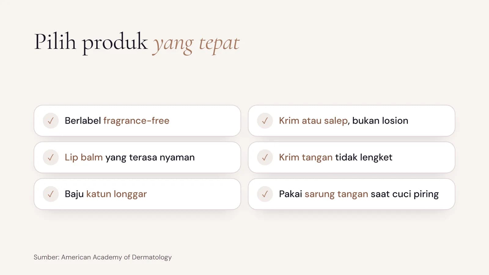 Choosing products for dry skin according to the AAD: fragrance-free labels, creams or ointments rather than lotions, a comfortable lip balm, a non-greasy hand cream, loose cotton clothes, and gloves for washing dishes